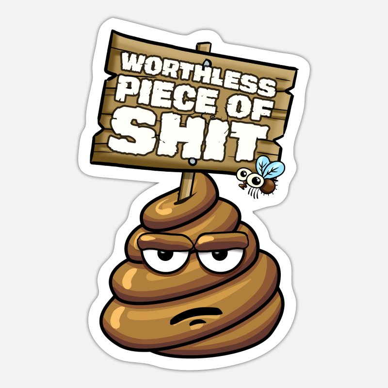 worthless-piece-of-shit-sticker.jpg